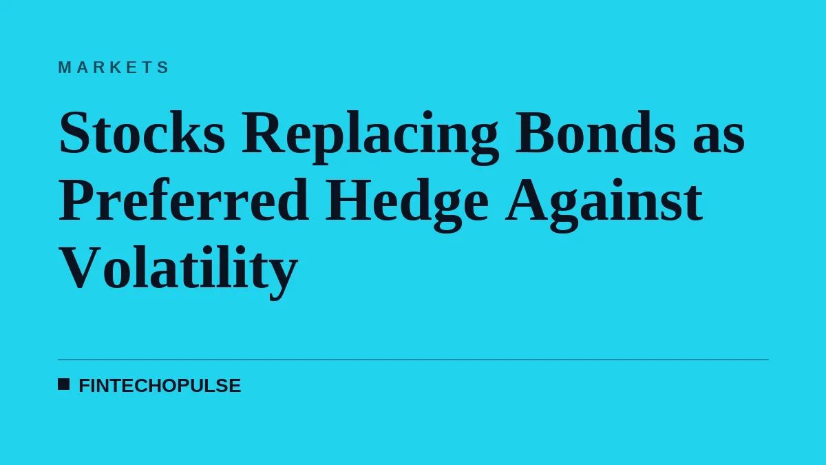 Stocks Replacing Bonds as Preferred Hedge Against Volatility