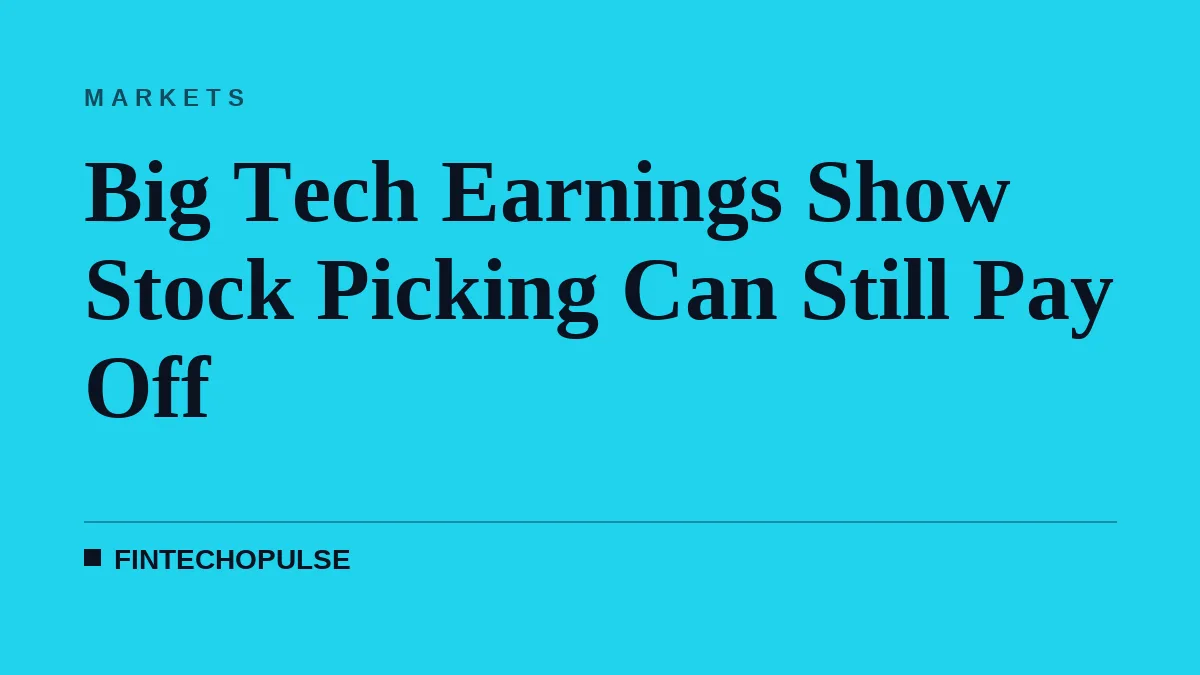 Big Tech Earnings Show Stock Picking Can Still Pay Off