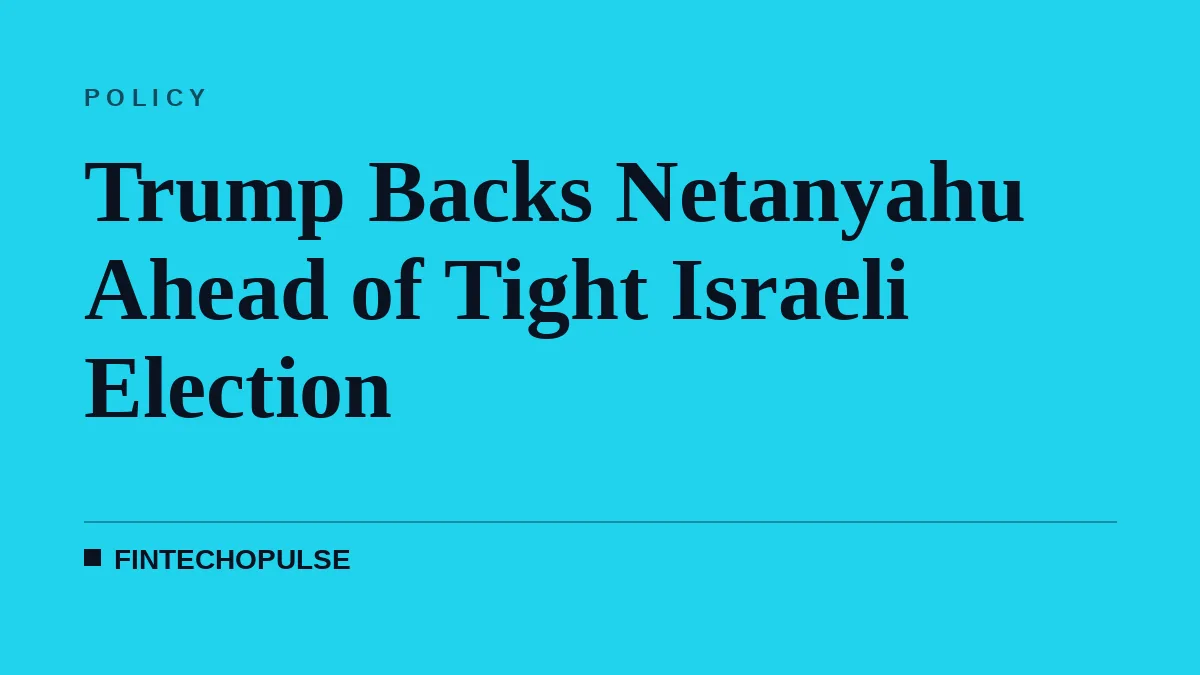 Trump Backs Netanyahu Ahead of Tight Israeli Election
