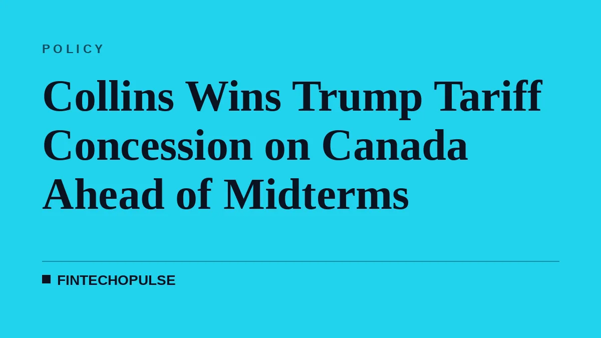 Collins Wins Trump Tariff Concession on Canada Ahead of Midterms