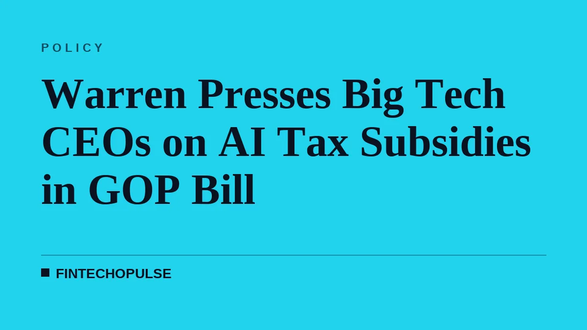 Warren Presses Big Tech CEOs on AI Tax Subsidies in GOP Bill