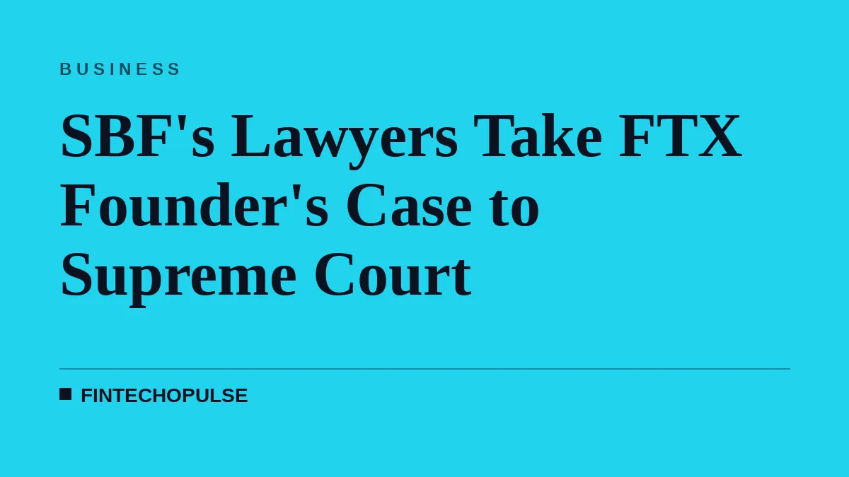 SBF's Lawyers Take FTX Founder's Case to Supreme Court