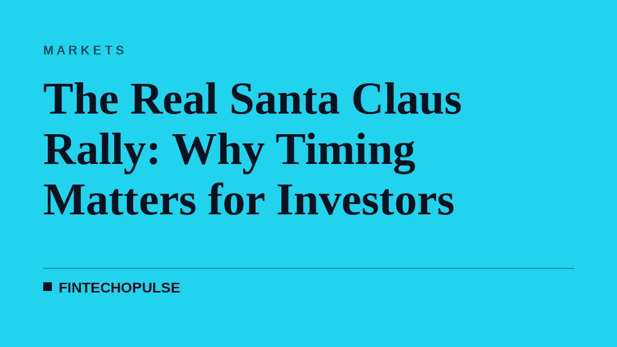 The Real Santa Claus Rally: Why Timing Matters for Investors