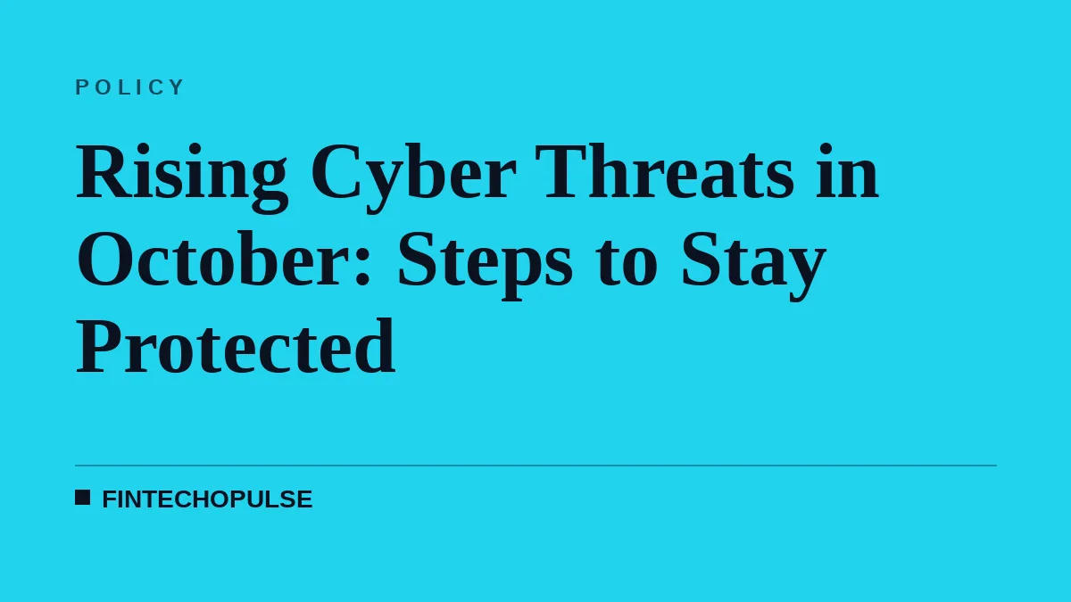 Rising Cyber Threats in October: Steps to Stay Protected
