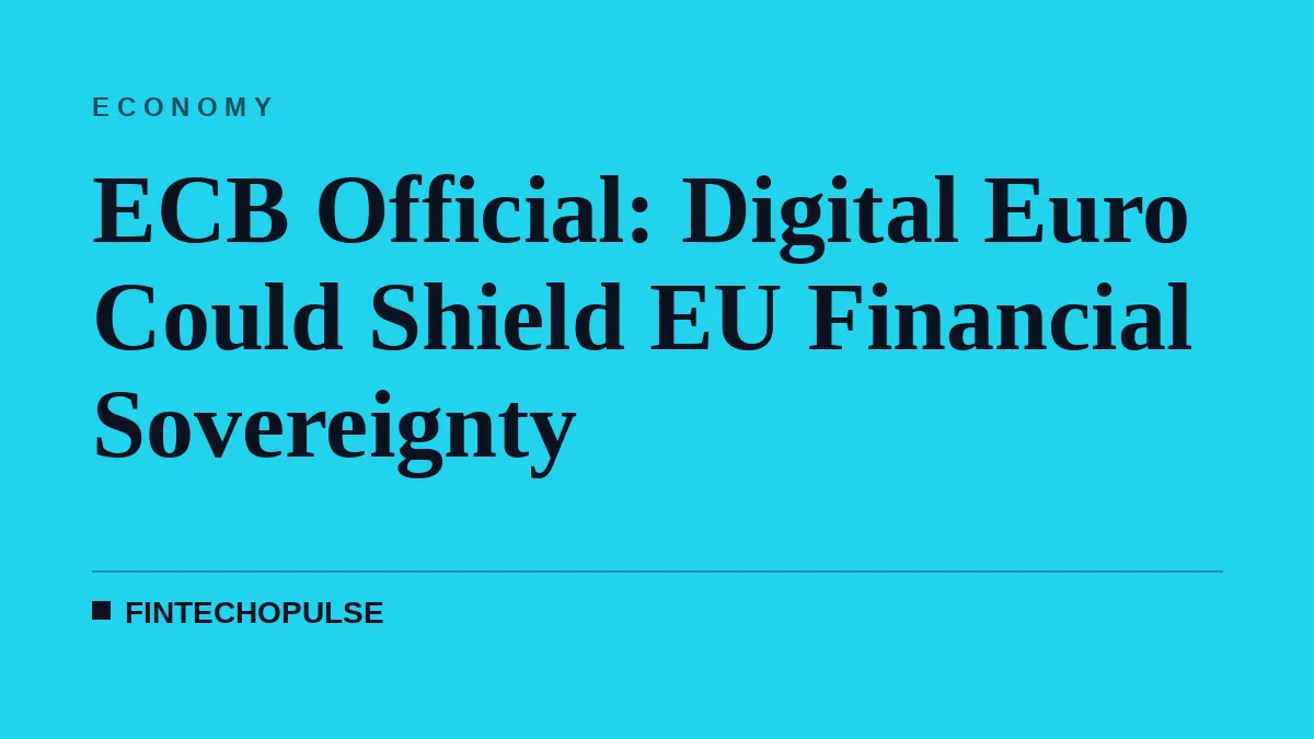 ECB Official: Digital Euro Could Shield EU Financial Sovereignty