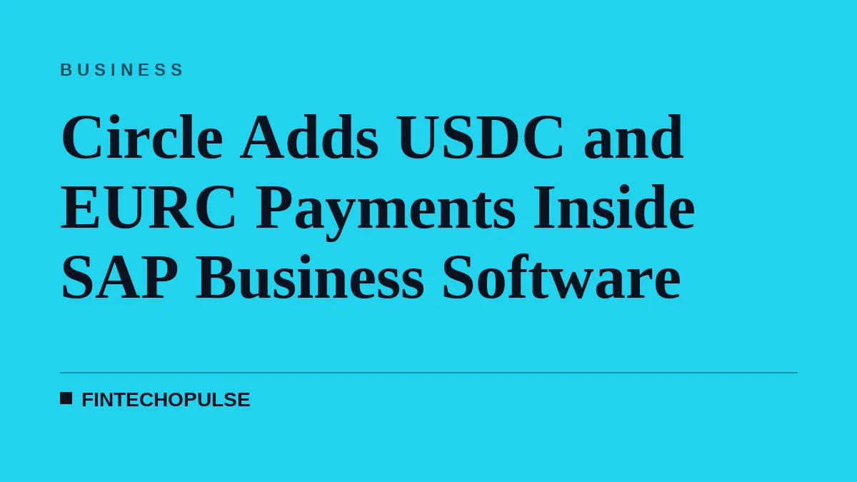 Circle Adds USDC and EURC Payments Inside SAP Business Software