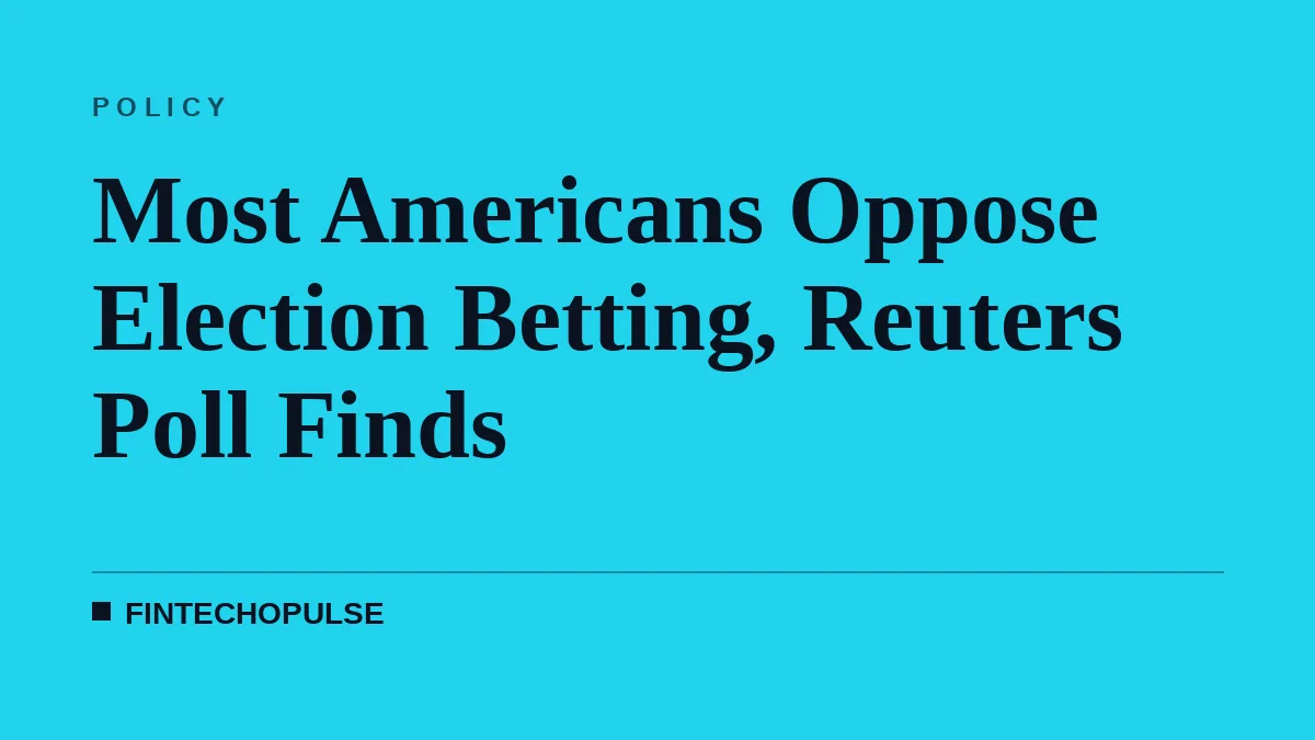 Most Americans Oppose Election Betting, Reuters Poll Finds