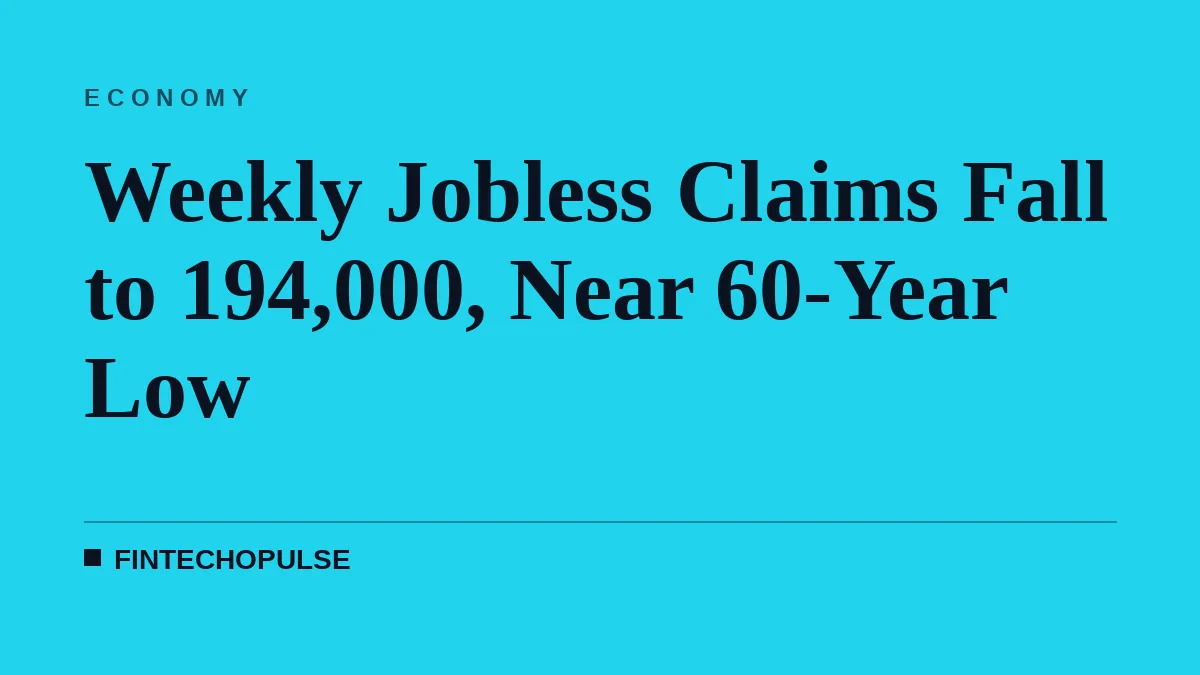 Weekly Jobless Claims Fall to 194,000, Near 60-Year Low
