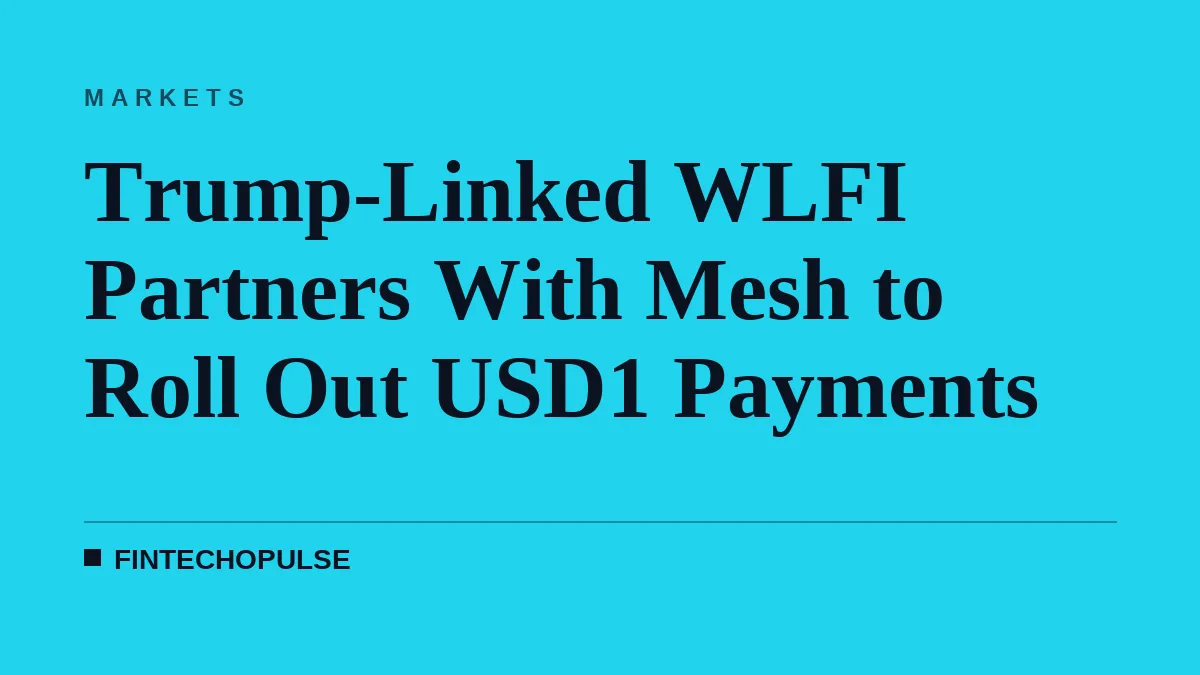 Trump-Linked WLFI Partners With Mesh to Roll Out USD1 Payments