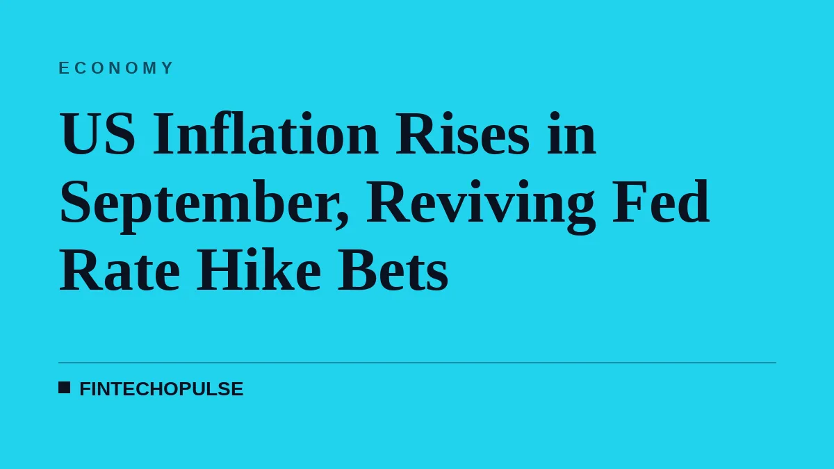 US Inflation Rises in September, Reviving Fed Rate Hike Bets