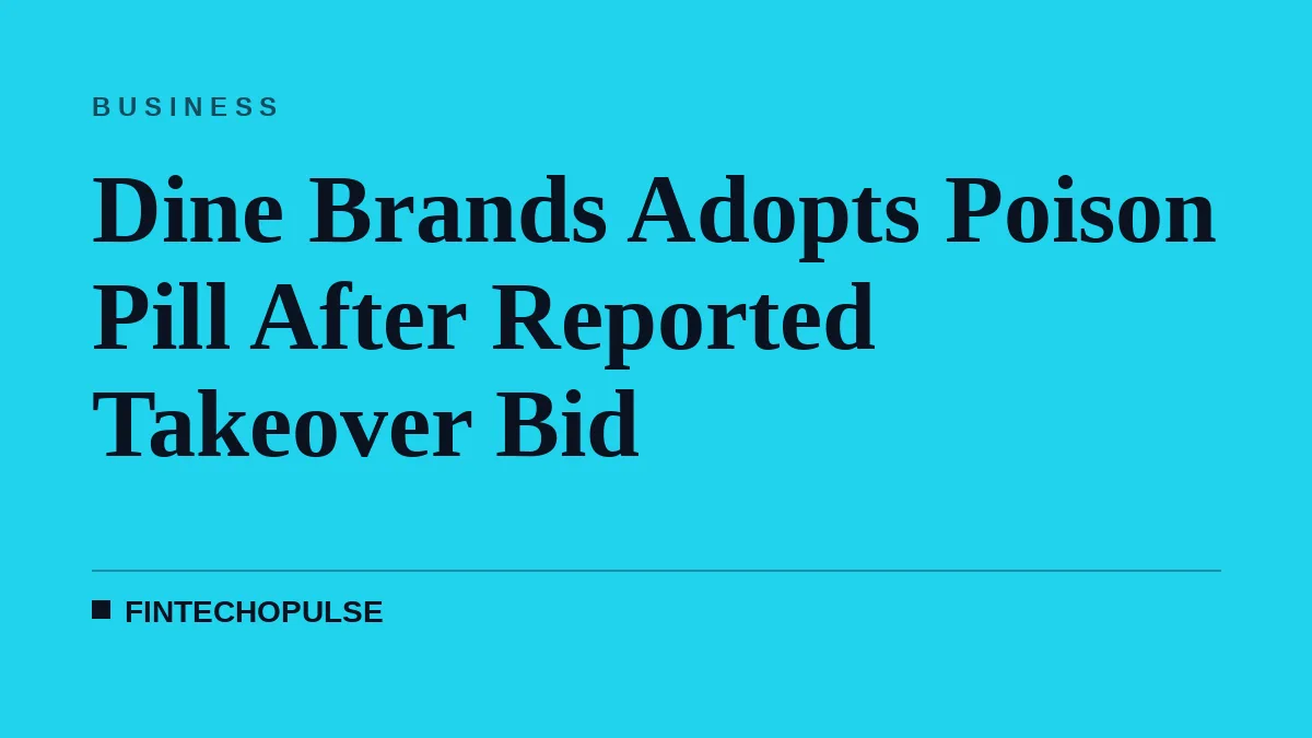 Dine Brands Adopts Poison Pill After Reported Takeover Bid