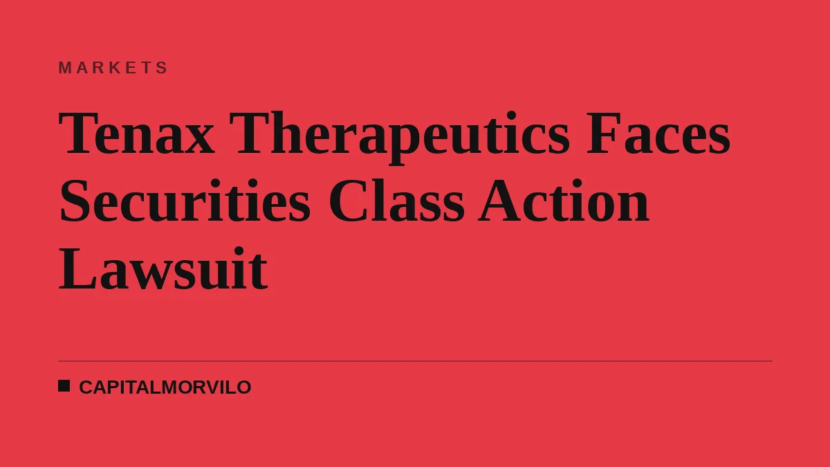 Tenax Therapeutics Faces Securities Class Action Lawsuit