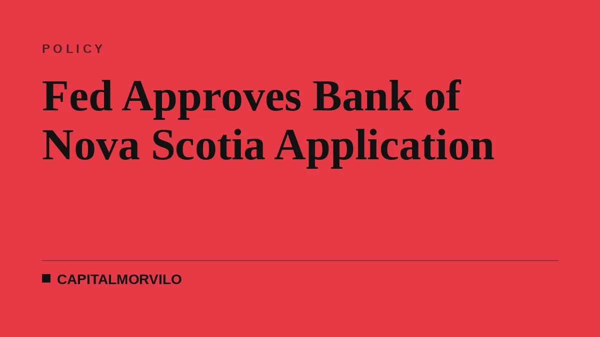 Fed Approves Bank of Nova Scotia Application