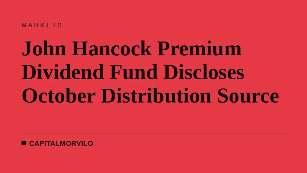 John Hancock Premium Dividend Fund Discloses October Distribution Source