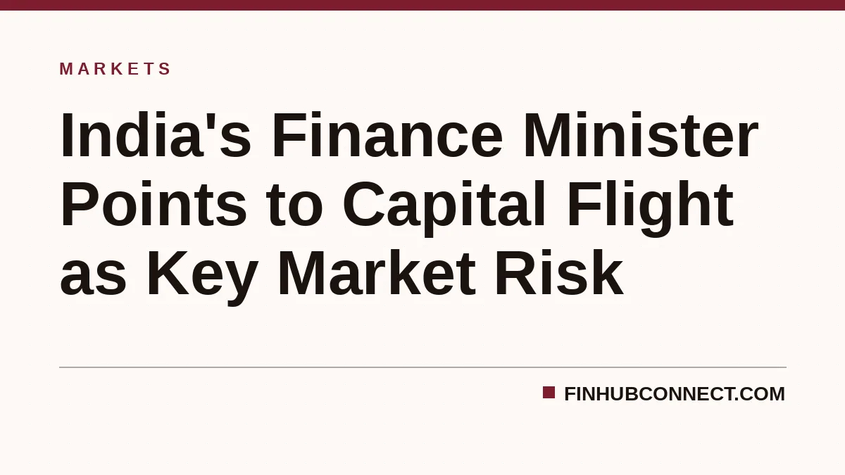 India's Finance Minister Points to Capital Flight as Key Market Risk