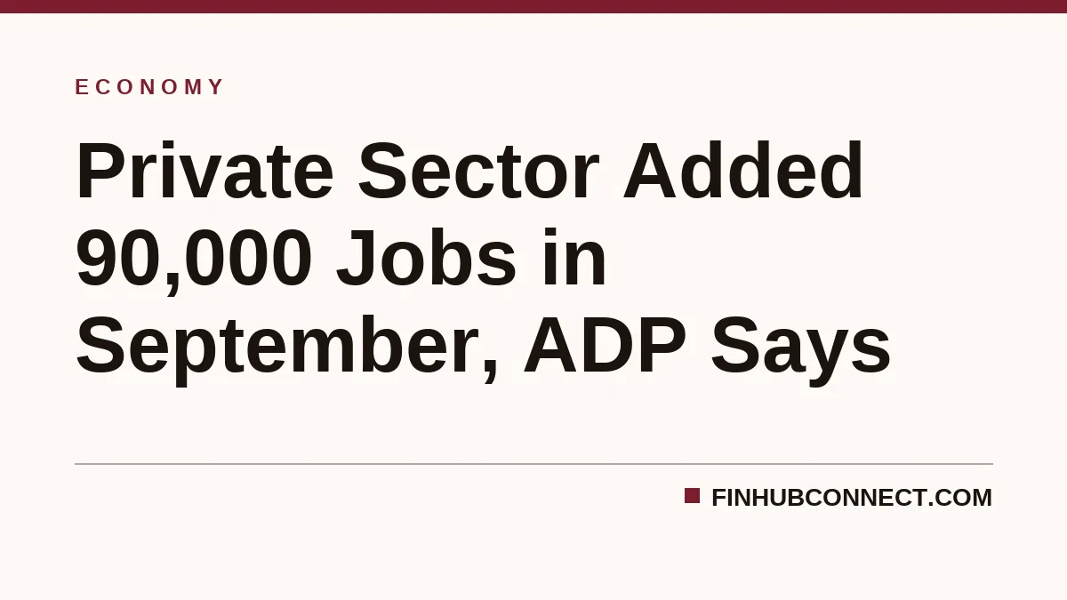 Private Sector Added 90,000 Jobs in September, ADP Says