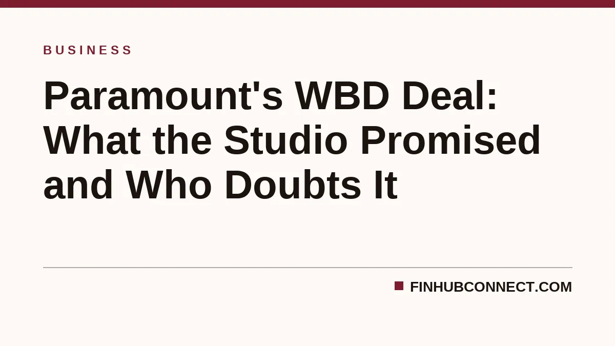 Paramount's WBD Deal: What the Studio Promised and Who Doubts It