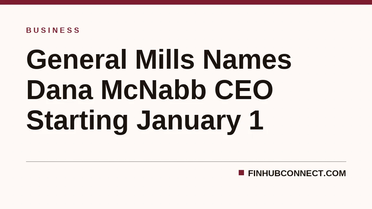 General Mills Names Dana McNabb CEO Starting January 1