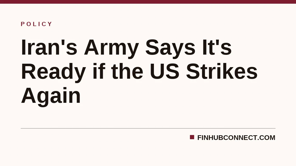 Iran's Army Says It's Ready if the US Strikes Again