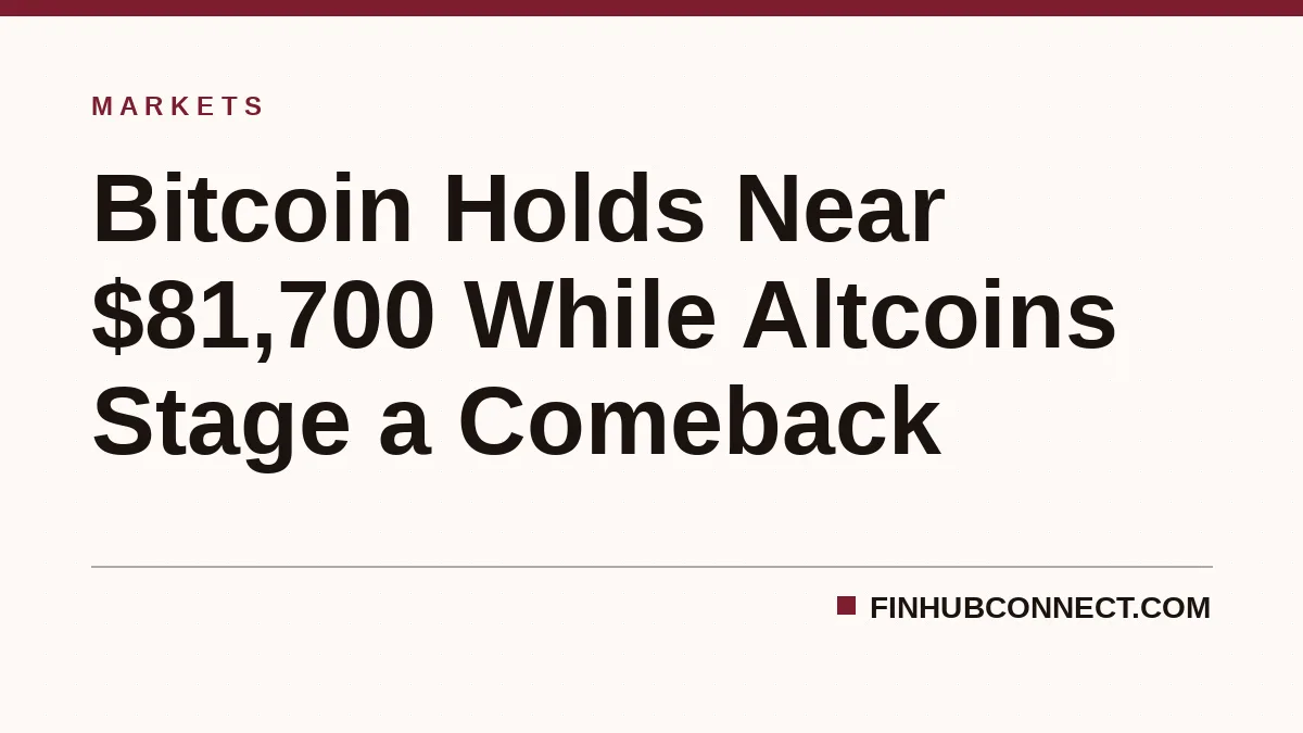Bitcoin Holds Near $81,700 While Altcoins Stage a Comeback