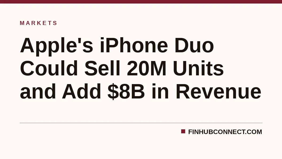 Apple's iPhone Duo Could Sell 20M Units and Add $8B in Revenue