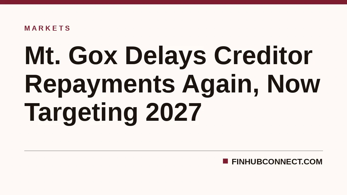 Mt. Gox Delays Creditor Repayments Again, Now Targeting 2027
