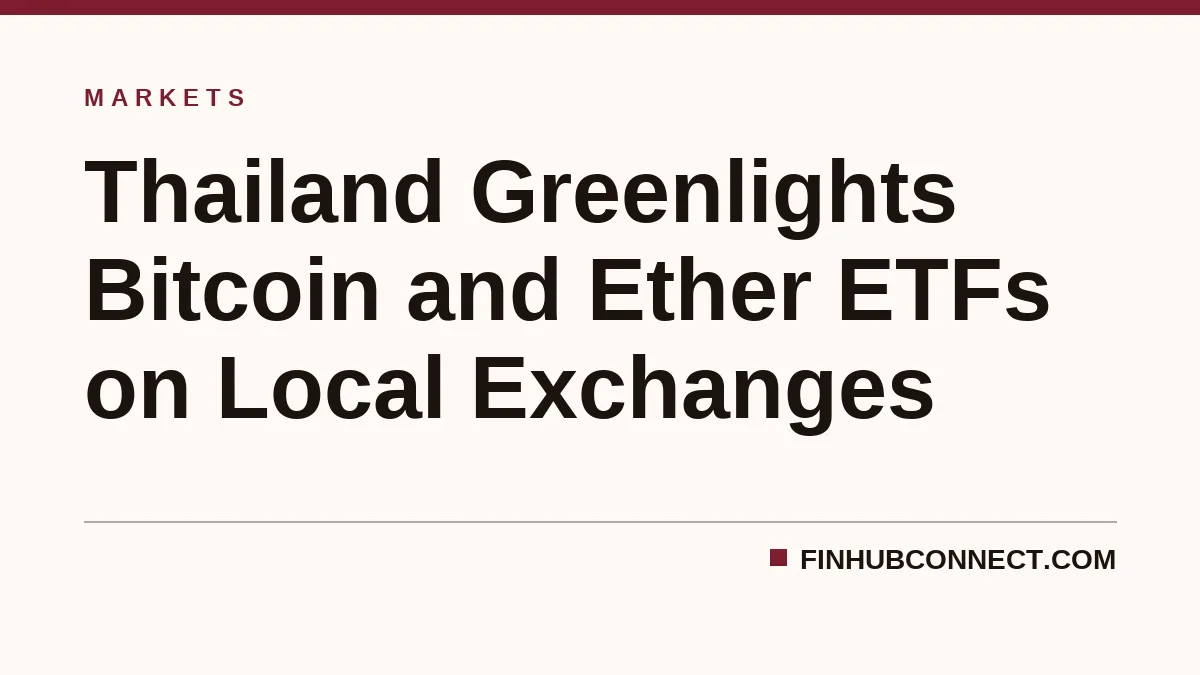 Thailand Greenlights Bitcoin and Ether ETFs on Local Exchanges