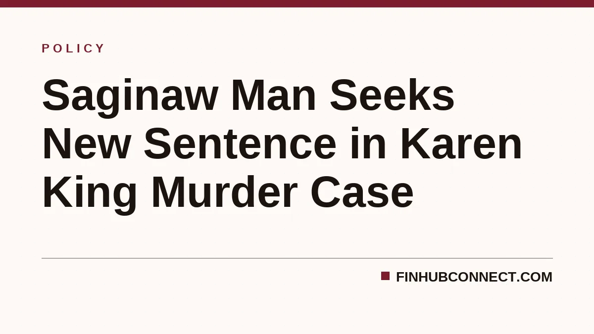 Saginaw Man Seeks New Sentence in Karen King Murder Case