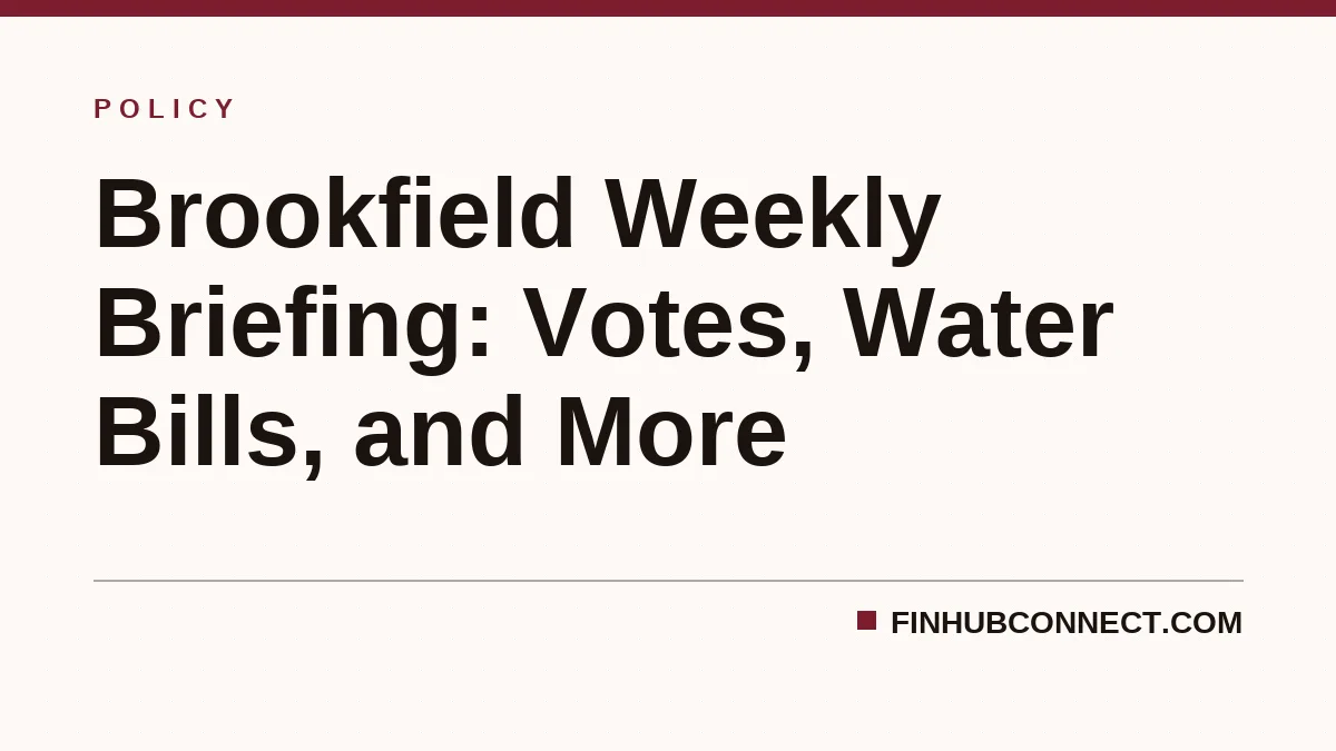 Brookfield Weekly Briefing: Votes, Water Bills, and More