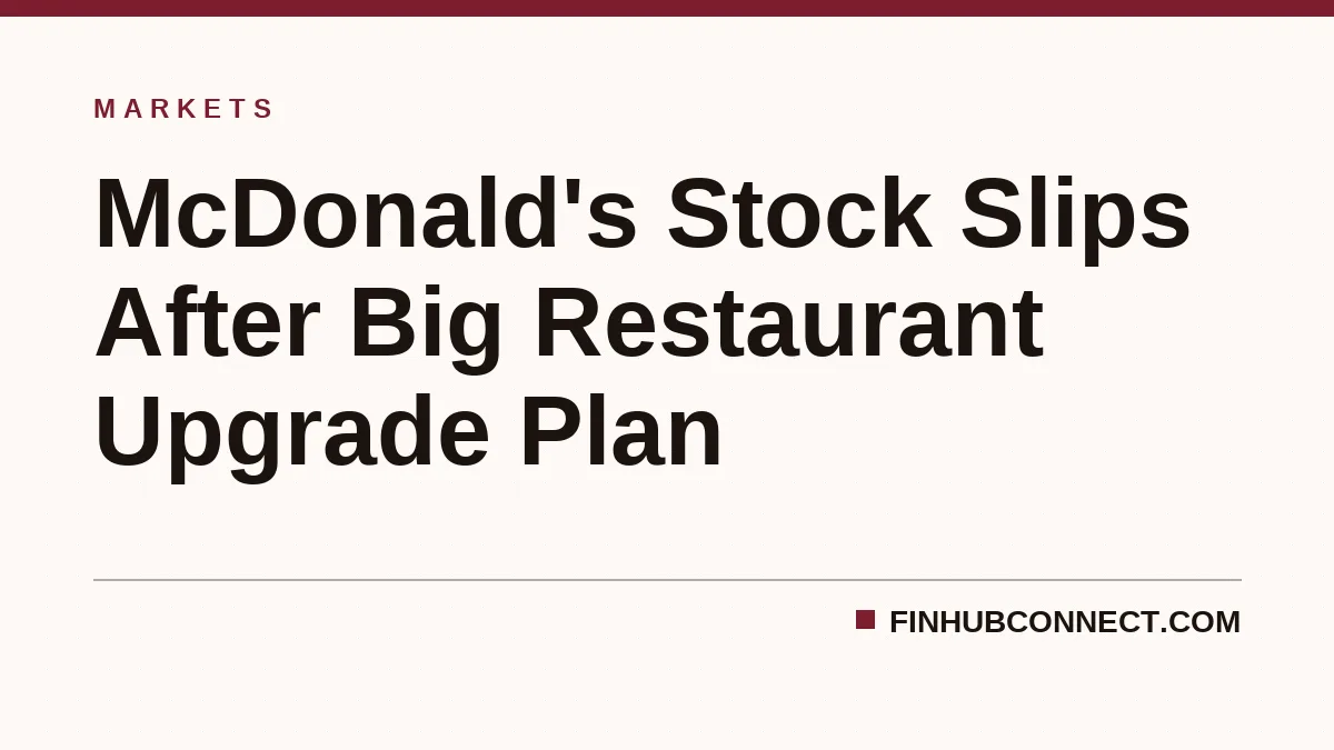 McDonald's Stock Slips After Big Restaurant Upgrade Plan
