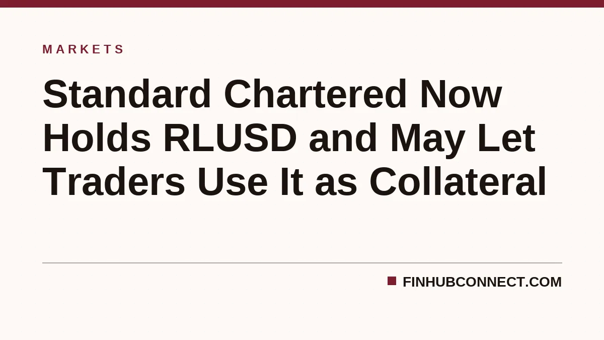 Standard Chartered Now Holds RLUSD and May Let Traders Use It as Collateral