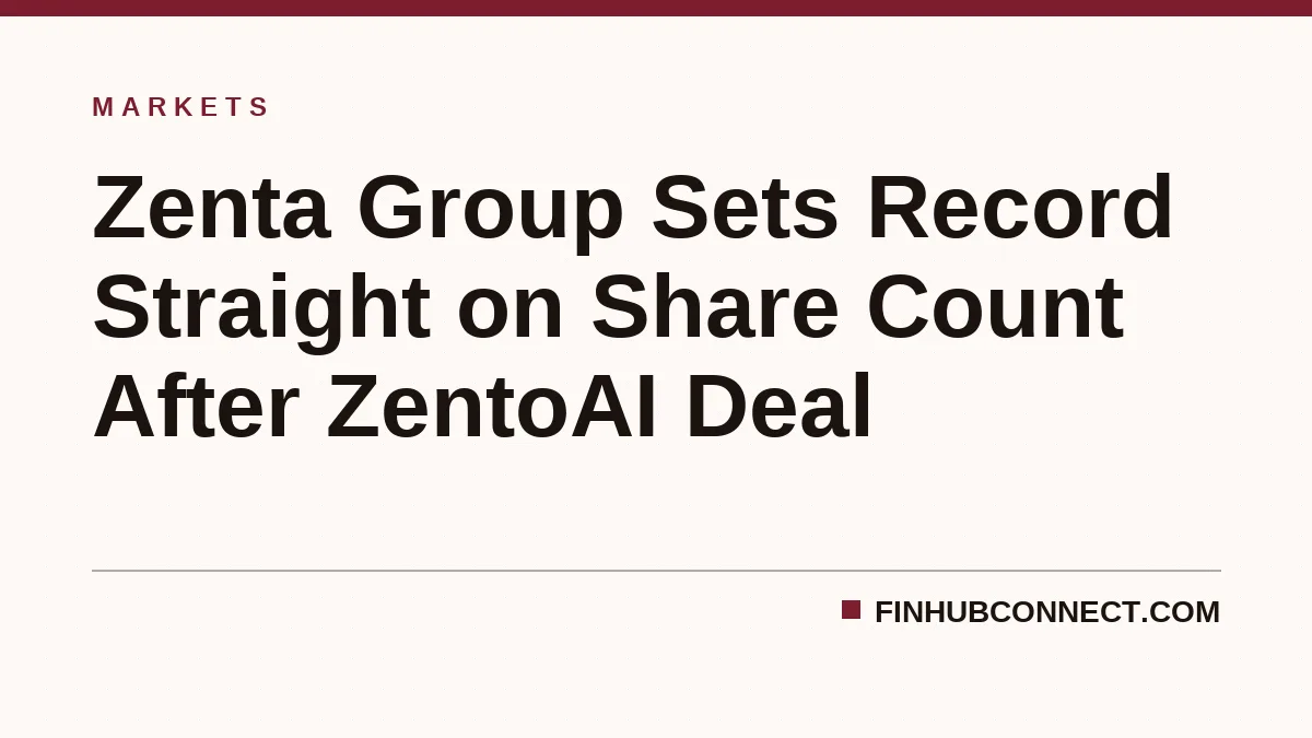 Zenta Group Sets Record Straight on Share Count After ZentoAI Deal