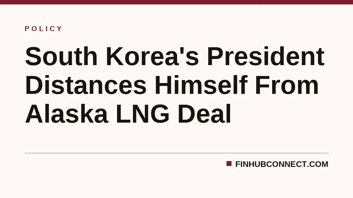South Korea's President Distances Himself From Alaska LNG Deal