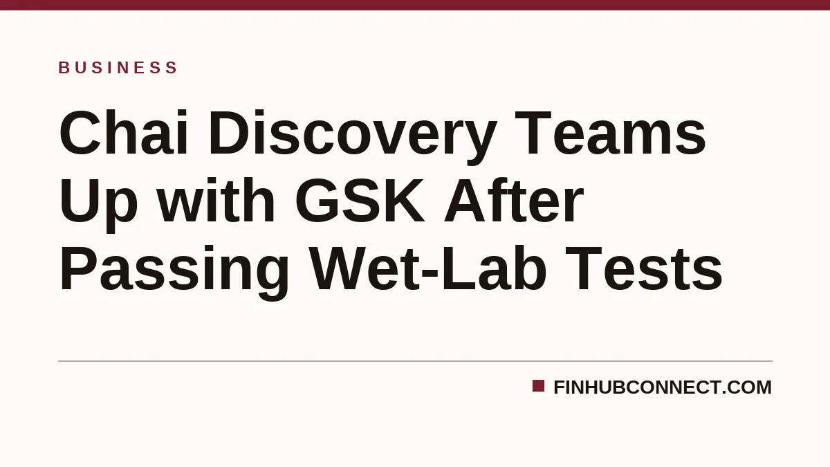 Chai Discovery Teams Up with GSK After Passing Wet-Lab Tests