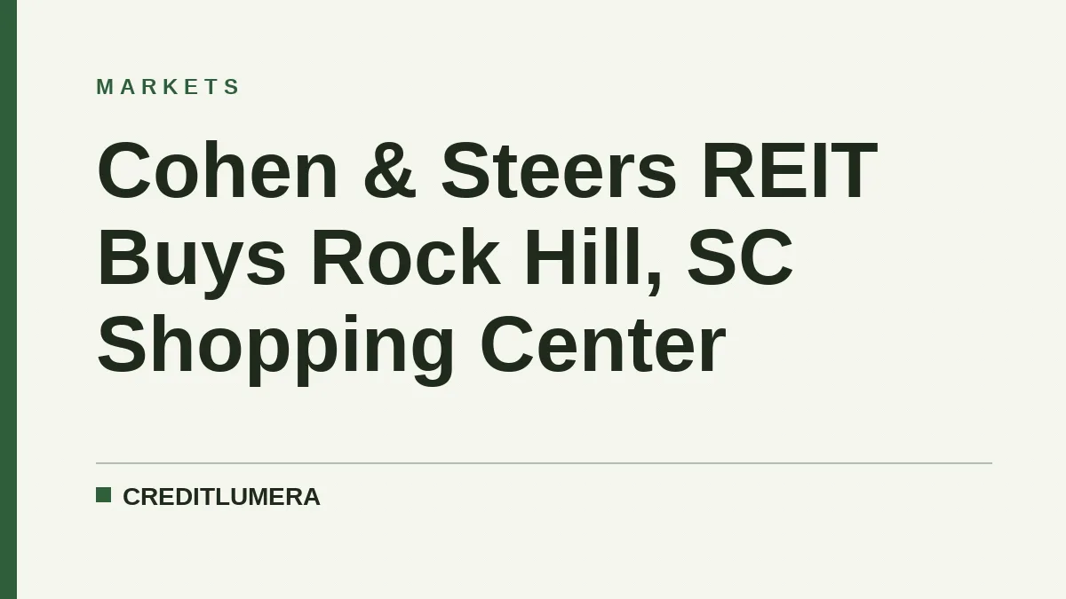 Cohen & Steers REIT Buys Rock Hill, SC Shopping Center