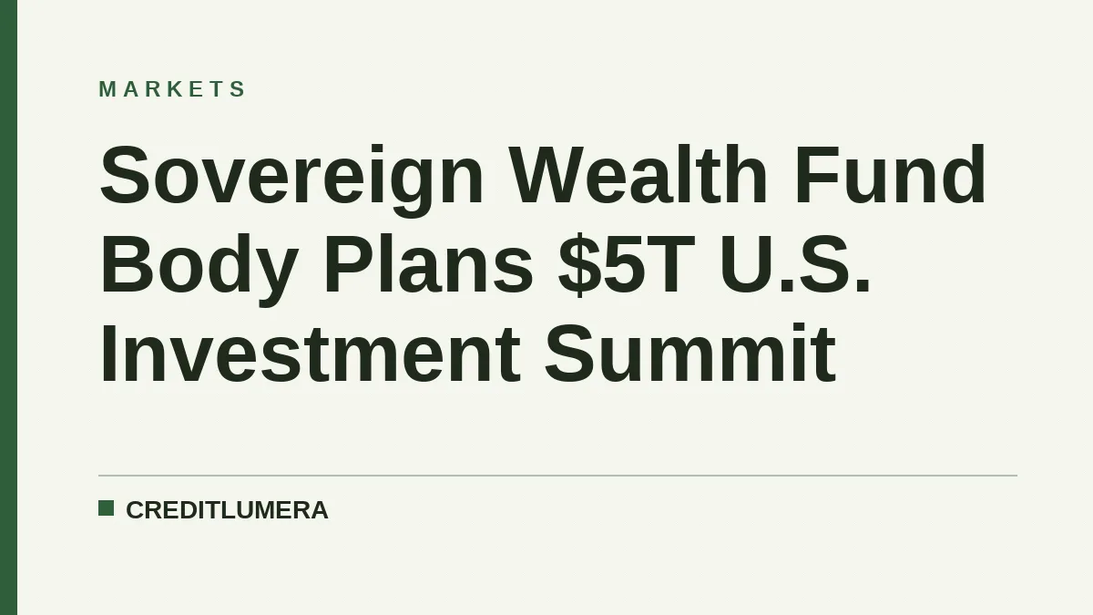 Sovereign Wealth Fund Body Plans $5T U.S. Investment Summit
