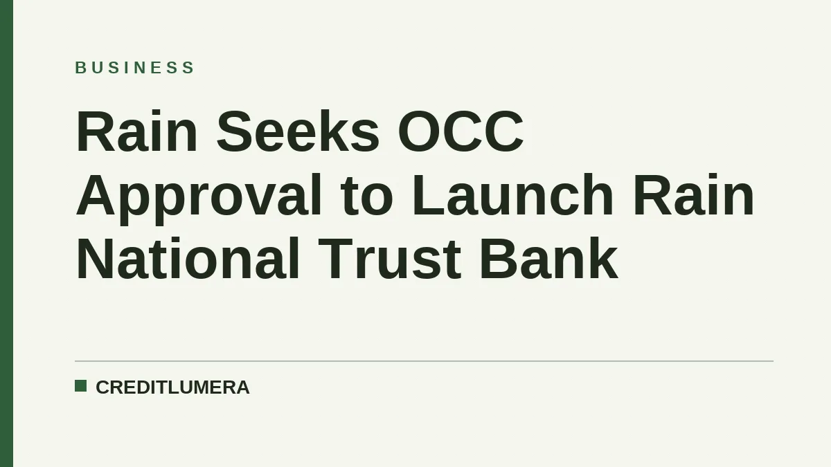 Rain Seeks OCC Approval to Launch Rain National Trust Bank