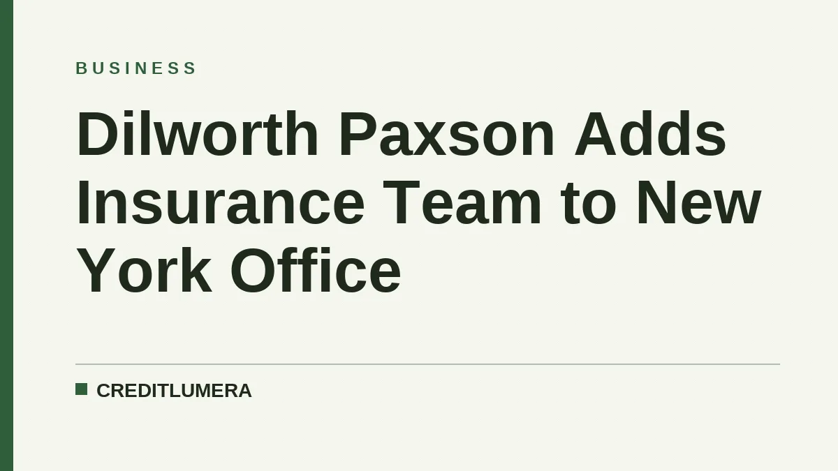 Dilworth Paxson Adds Insurance Team to New York Office