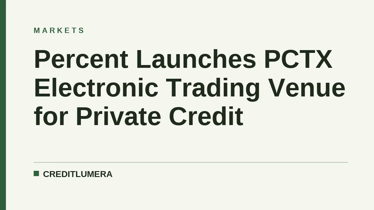 Percent Launches PCTX Electronic Trading Venue for Private Credit