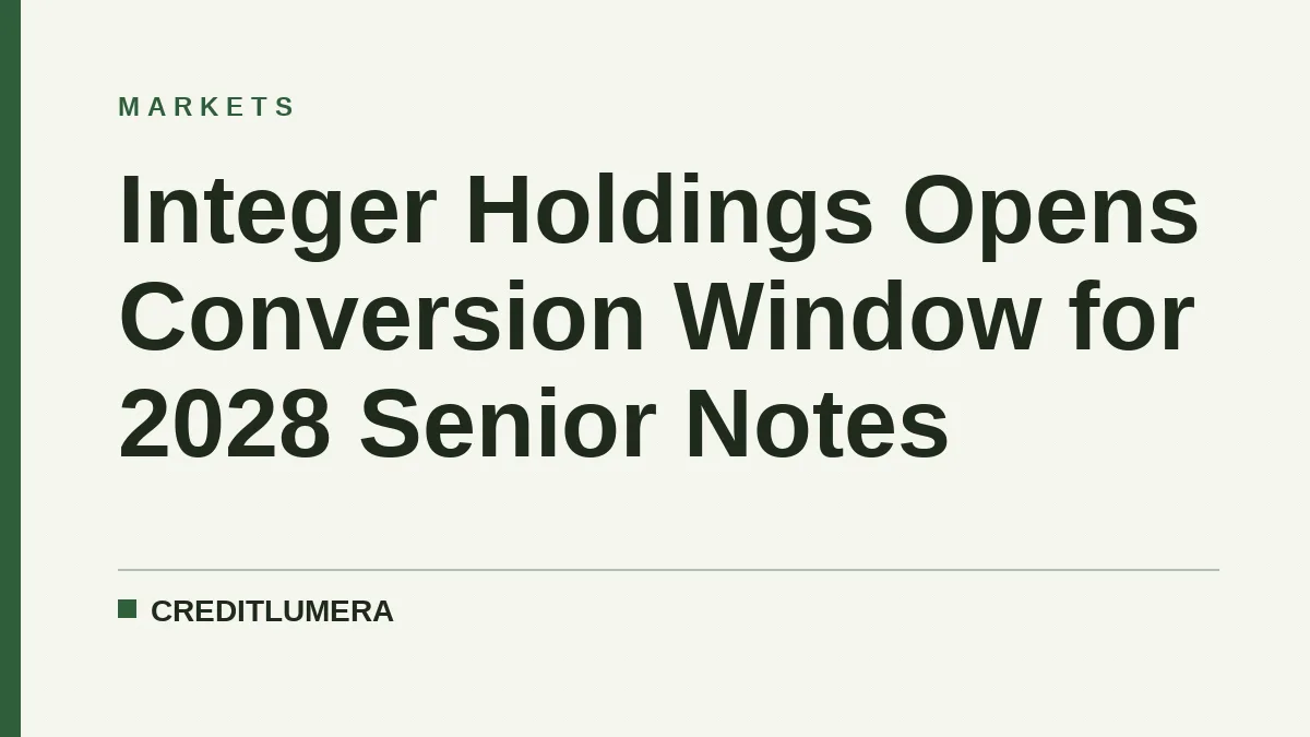 Integer Holdings Opens Conversion Window for 2028 Senior Notes