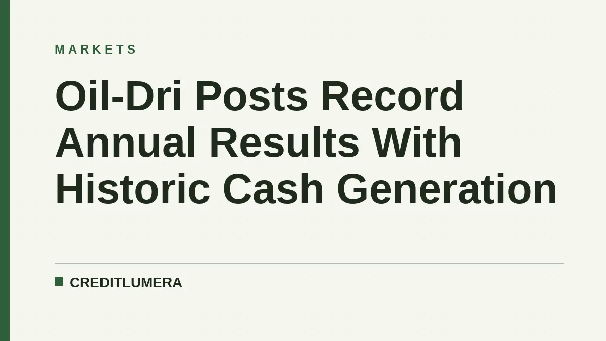 Oil-Dri Posts Record Annual Results With Historic Cash Generation