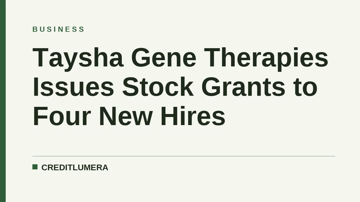 Taysha Gene Therapies Issues Stock Grants to Four New Hires