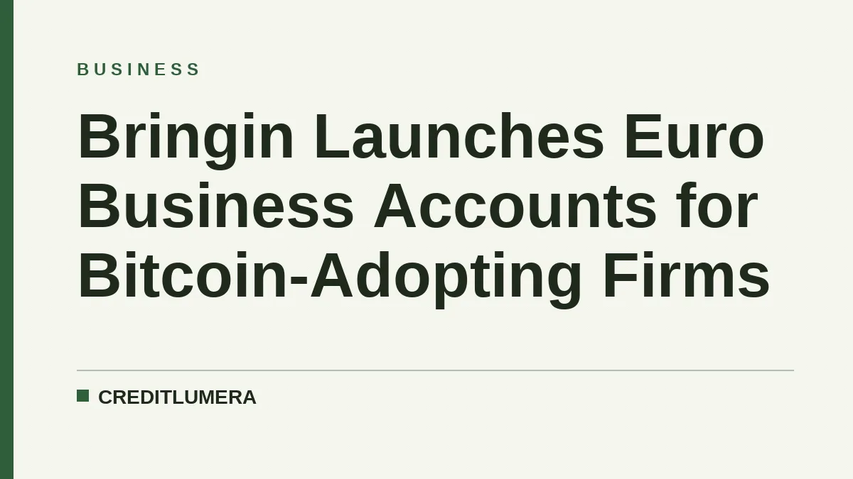 Bringin Launches Euro Business Accounts for Bitcoin-Adopting Firms