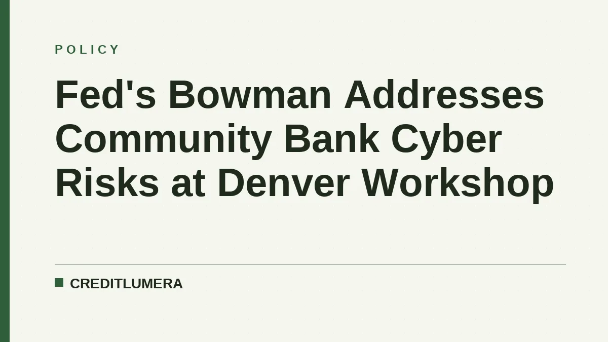 Fed's Bowman Addresses Community Bank Cyber Risks at Denver Workshop