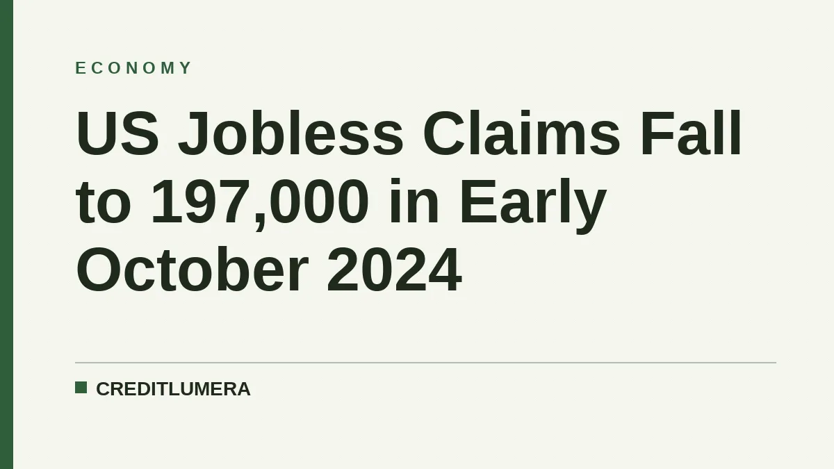 US Jobless Claims Fall to 197,000 in Early October 2024