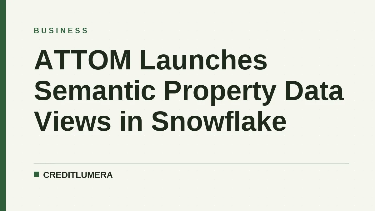 ATTOM Launches Semantic Property Data Views in Snowflake