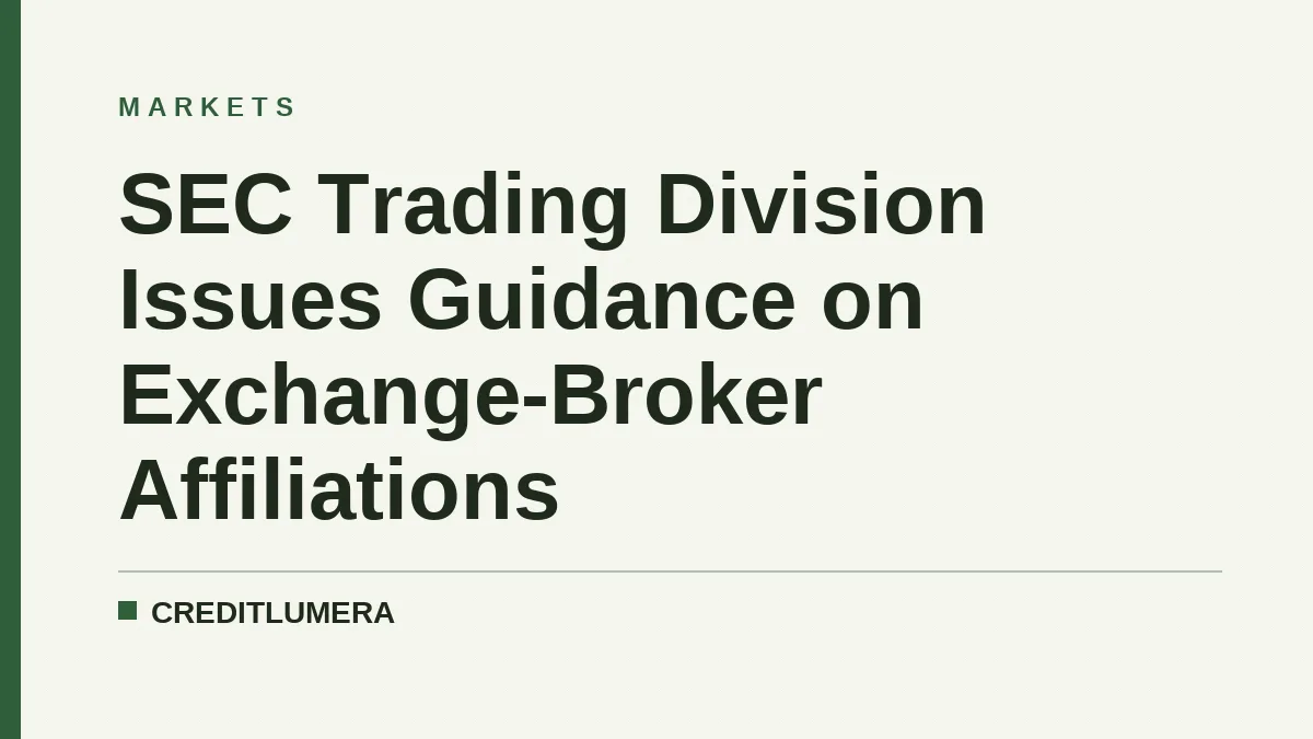 SEC Trading Division Issues Guidance on Exchange-Broker Affiliations