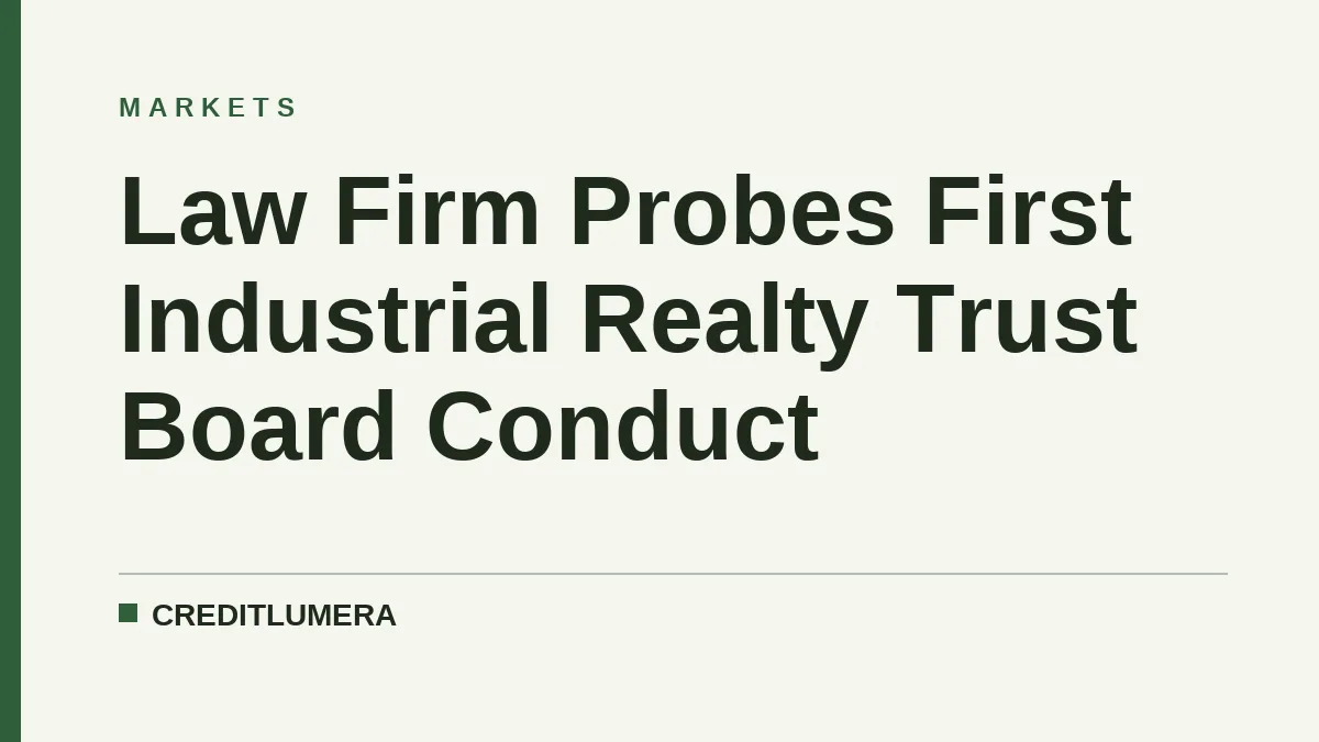 Law Firm Probes First Industrial Realty Trust Board Conduct
