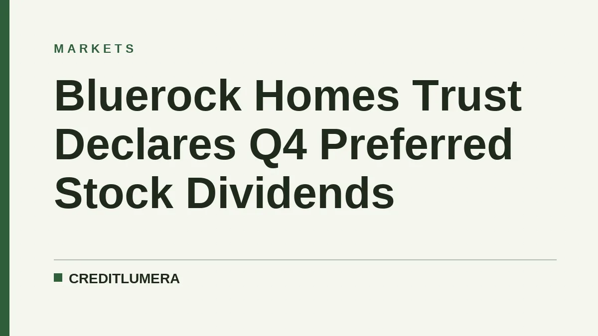 Bluerock Homes Trust Declares Q4 Preferred Stock Dividends