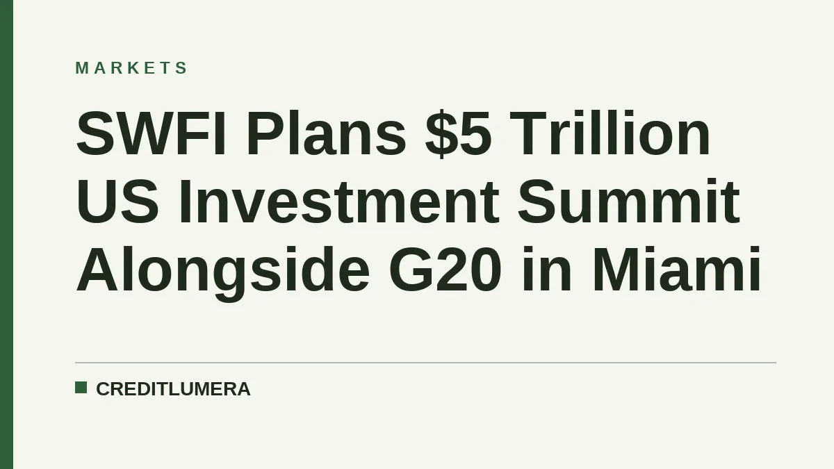 SWFI Plans $5 Trillion US Investment Summit Alongside G20 in Miami